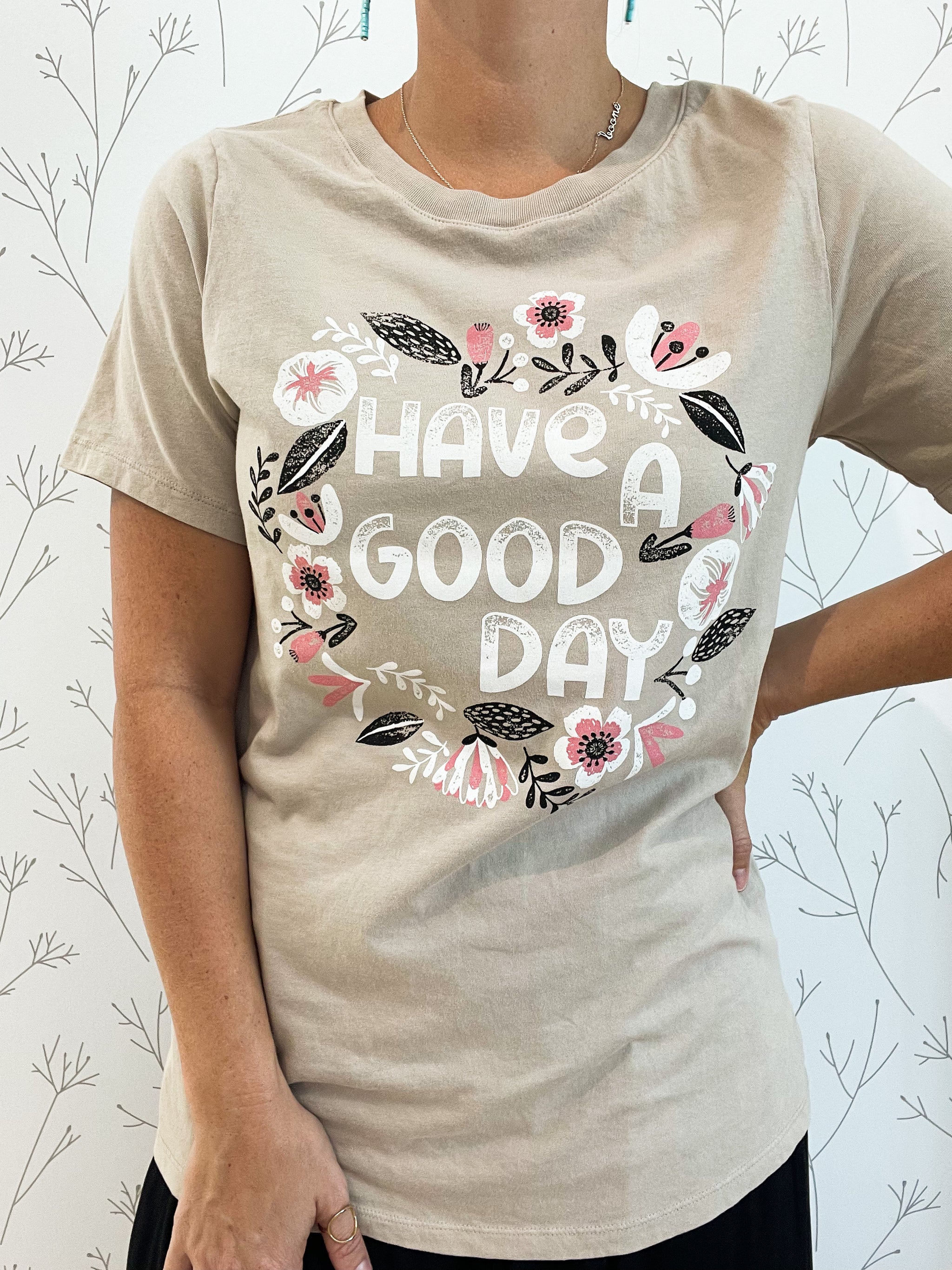 "Have a Good Day" Graphic Tee